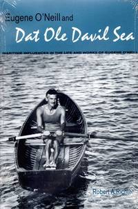 Dat Ole Davil Sea Maritime Influences in the Life and Works of Eugene O'Neill