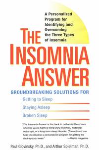 The Insomnia Answer: A Personalized Program for Identifying and Overcoming the Three Types...