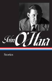 cover of John O'Hara: Stories (LOA #282)