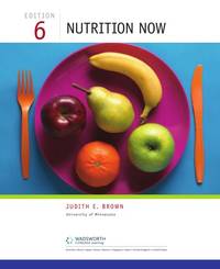 Nutrition Now - Interactive Learning Guide 6TH EDITION