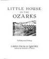 Little House in the Ozarks: The Rediscovered Writings by Laura Ingalls Wilder; Stephen W. Hines [Editor] - 1991-08-01