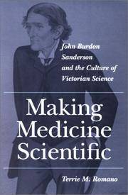 Making Medicine Scientific: John Burdon Sanderson and the Culture of Victorian Science