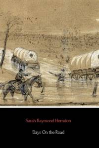 Days On the Road (Annotated): Crossing the Plains in 1865