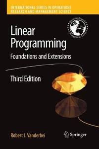 Linear Programming: Foundations and Extensions (International Series in Operations Research &...