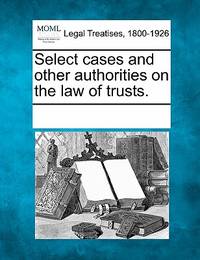 Select cases and other authorities on the law of trusts