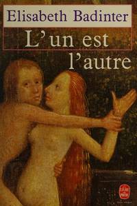 L'UN Est L'Autre: Des Relations Entre Hommes Et Femmes Badinter - 