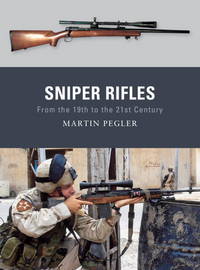 Sniper Rifles: From the 19th to the 21st Century (Weapon)