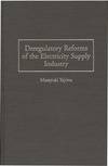 Deregulatory Reforms of the Electricity Supply Industry