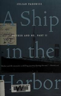 A Ship in the Harbor: Mother and Me, Part II