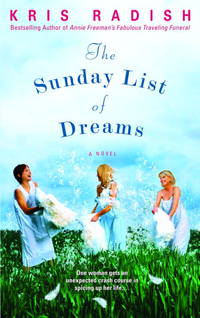 The Sunday List of Dreams: A Novel by Radish, Kris - 2007-01-23