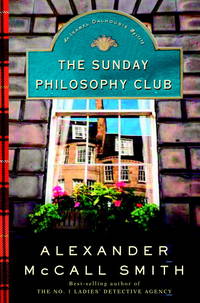 The Sunday Philosophy Club : An Isabel Dalhousie Mystery by Alexander McCall Smith