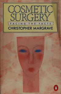 Cosmetic Surgery: Facing the Facts (Penguin Handbooks)