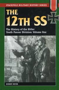 The 12th SS Vol. 1 : The History of the Hitler Youth Panzer Division