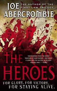 The heroes by Joe Abercrombie - 2011