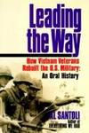 Leading the Way: How Vietnam Veterans Rebuilt the U.S. Military: An Oral History by Al Santoli - 1st Edition - 1993 - from Dalley Book Service (SKU: J5018L)
