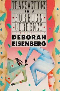 Transactions in a Foreign Currency by Deborah Eisenberg - February 1986 [slight underline]