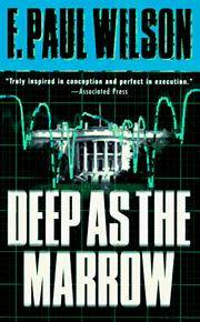 Deep as the Marrow by F. Paul Wilson Wilson, F. Paul - March 1998