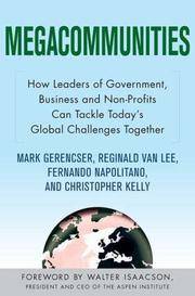Megacommunities: How Leaders of Government, Business and Non-Profits Can Tackle Today's...