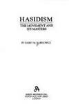 HASIDISM the Movement and Its Masters