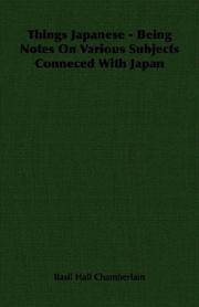 image of Things Japanese - Being Notes On Various Subjects Conneced With Japan