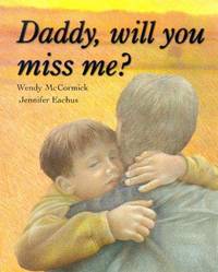 Daddy, Will You Miss Me