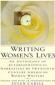 Writing Women's Lives: An Anthology of Autobiographical Narratives by Twentieth-Century...