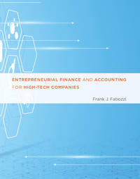 Entrepreneurial Finance and Accounting for High-Tech Companies (The MIT Press) by Fabozzi, Frank J - 2016-11-18