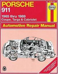 Porsche 911: Automotive Repair Manual, 1965 to 1989 - Coupe, Targa & Cabriolet