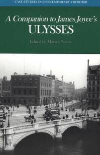 A Companion to James Joyce&#039;s Ulysses (Case Studies in Contemporary Criticism) by James Joyce; Margot Norris - 1998-01-15