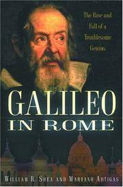 Galileo in Rome: The Rise and Fall of a Troublesome Genius