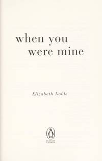 When You Were Mine by Noble, Elizabeth