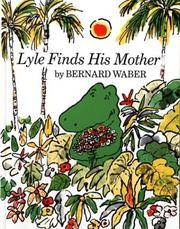 Lyle Finds His Mother (Lyle the Crocodile)