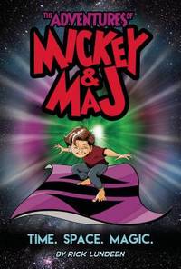 The Adventures of Mickey and Maj : Time. Space. Magic