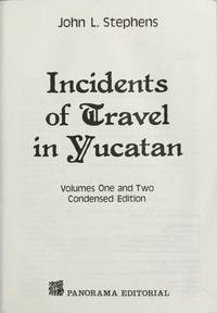 Incidents of Travel In Yucatan by Stephens, John L