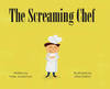 The Screaming Chef.