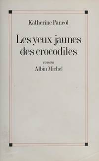 Yeux Jaunes Des Crocodiles (Les) (Romans, Nouvelles, Recits (Domaine Francais)) (French Edition)