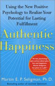 Authentic Happiness: Using the New Positive Psychology to Realize Your Potential for Lasting...