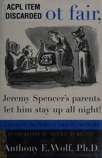 It's Not Fair, Jeremy Spencer's Parents Let Him Stay Up All Night!: A Guide to the Tougher Parts...