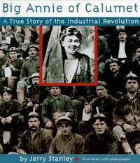 cover of Big Annie of Calumet: A True Story of the Industrial Revolution