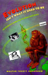 Evolution Isn't What it Used to Be: the Augmented Animal and the Whole  Wired World  - 1st Edition/1st Printing