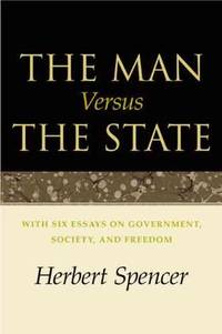 cover of The Man Versus the State: With Six Essays on Government, Society, and Freedom