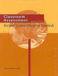 Classroom Assessment and the National Science Education Standards: A Guide for Teaching and Learning