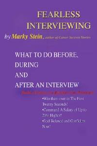 Fearless Interviewing : What to Do Before, During and after an Interview