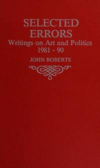 Selected Errors: Writings on Art and Politics