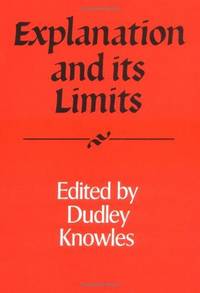image of Explanation and its Limits (Royal Institute of Philosophy Supplements)