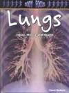 The Lungs and Breathing (Body Focus: The Science of Health, Injury and Disease) by C. Ballard, Carol Ballard