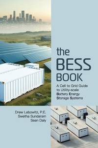The BESS Book: A Cell to Grid Guide to Utility-Scale Battery Energy Storage Systems