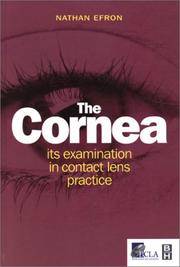 The Cornea Its Examination in Contact Lens Practice by Nathan Efron - First Edition. - 2001 - from Compass Books (SKU: 030775)