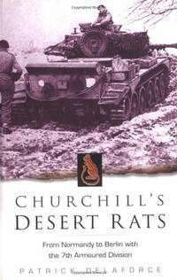 Churchill's Desert Rats: From Normandy to Berlin With the 7th Armoured Division