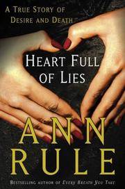 Heart Full of Lies : A True Story of Desire and Death
